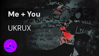 🇪 🇽 🇹  UKRUX - Me + You