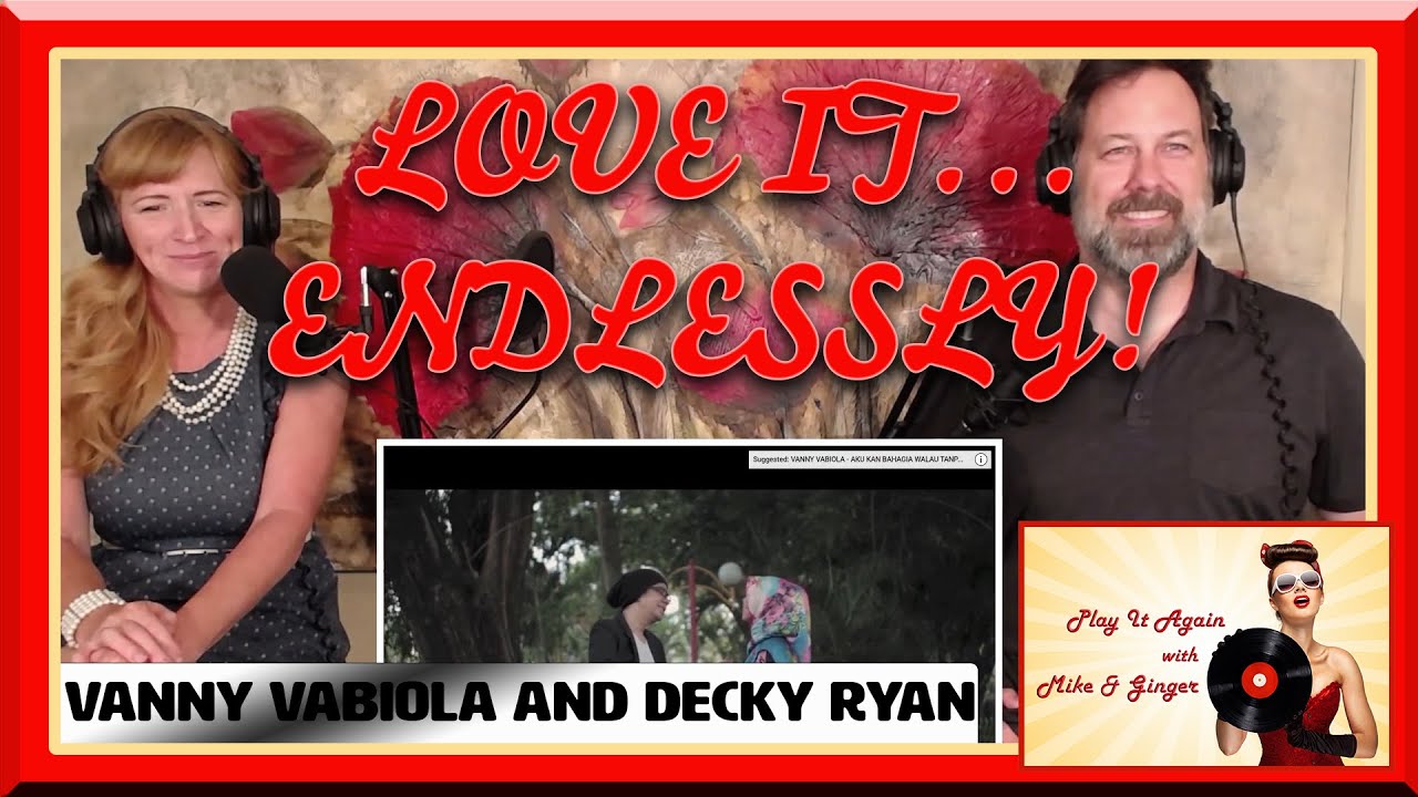 Endless Love - VANNY VABIOLA AND DECKY RYAN Reaction with Mike & Ginger
