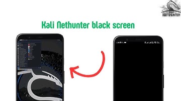 Fix Kali Nethunter Black Screen Error | Step-by-Step Solution