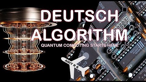 Deutsch Algorithm : The First Quantum Algorithm