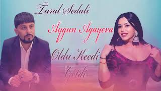 Tural Sedali ft Aygun Agayeva - Oldu Kecdi Getdi #2022 #kanala #abune #olun Resimi