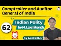 Comptroller and auditor general of india  indian polity by m laxmikanth for upsc  lecture 62