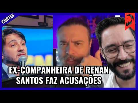 RENAN SANTOS' EX-PARTNER MAKES ACCUSATIONS
