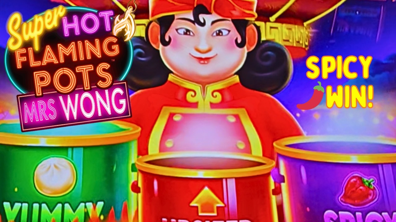 Mrs. Wong Brings the Heat! 🌶️ | Super Hot Flaming Pots Slot