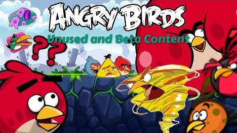 Unused content and secrets in Angry Birds