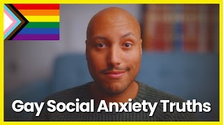 Gay Men & Social Anxiety: 3 Truths You’re Not Ready To Hear