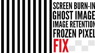 IMAGE RETENTION FIX FROZEN PIXEL FIX AND SCREEN BURN-IN FIX | HYPER PIXEL REFRESHER VIDEO FOR SCREEN