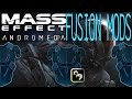 FUSION MODS WHAT, WHERE, WHY IN MASS EFFECT ANDROMEDA