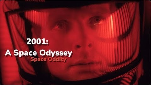 2001: Space Odyssey Edit - Space Oddity