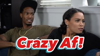 When Bae's Bff is Crazy Af!