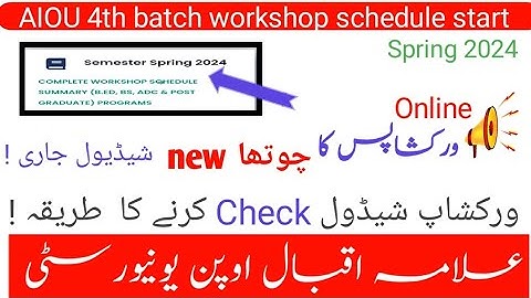 AIOU spring 2024 4th Batch Workshop Schedule | AIOU New Workshop Schedule Spring 2024