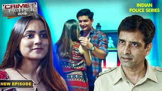 Meghna ने दूसरे लड़के के लिए Boyfriend को दिया धोखा? | Crime Patrol Series | Hindi TV Serial