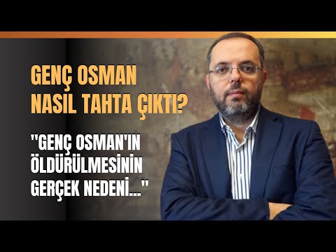 Genç Osman Nasıl Tahta Çıktı? Genç Osmanın Öldürülmesinin Gerçek Nedeni.. Erhan Afyoncu Anlattı.