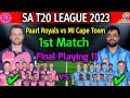 SA T20 League 2023 | 1st Match Paarl Royals vs Mumbai Cape Town Match Playing 11 | PR vs CT Match