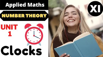 Applied Maths UNIT 1 CLOCK Class XI