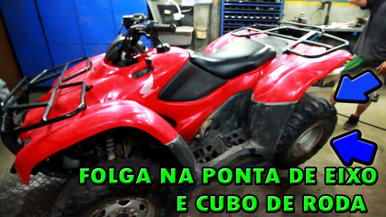 Quadriciclo HONDA - resolvendo FOLGA nos CUBOS e EIXO traseiro