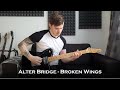 Alter Bridge - Broken Wings (Guitar Cover)