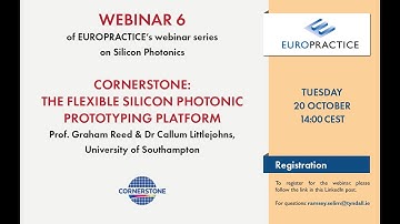 S3-E6 - CORNERSTONE: THE FLEXIBLE SILICON PHOTONIC PROTOTYPING PLATFORM - highlights