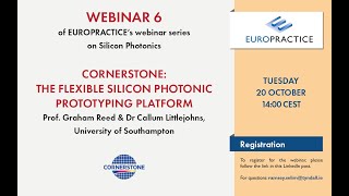 S3-E6 - CORNERSTONE: THE FLEXIBLE SILICON PHOTONIC PROTOTYPING PLATFORM - highlights