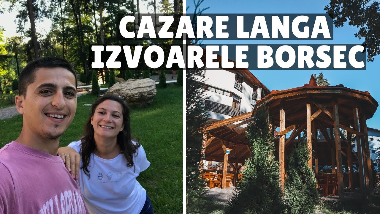 AM AJUNS in BORSEC | Unde ne-am cazat si prima impresie despre statiune | Romania