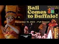 Nusantara arts bali comes to buffalo 121623 full show
