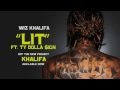 Wiz Khalifa - Lit ft. Ty Dolla $ign [Official Audio]