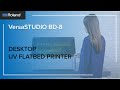 Introducing the versastudio bd8 desktop uv flatbed printer