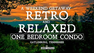 Condo Rental in Gatlinburg - Retro & Relaxed - Full Walkthrough - Gatlinburg Tennessee Get-Away