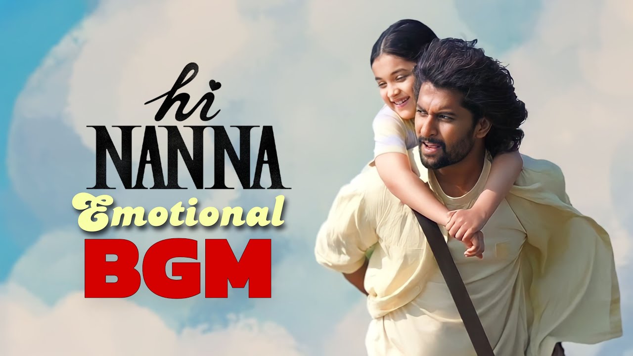 Hi Nanna   Emotional Scene BGM Hi Nanna Emotional BGM  Hi Nanna Movie Emotional BGM In HD Quality