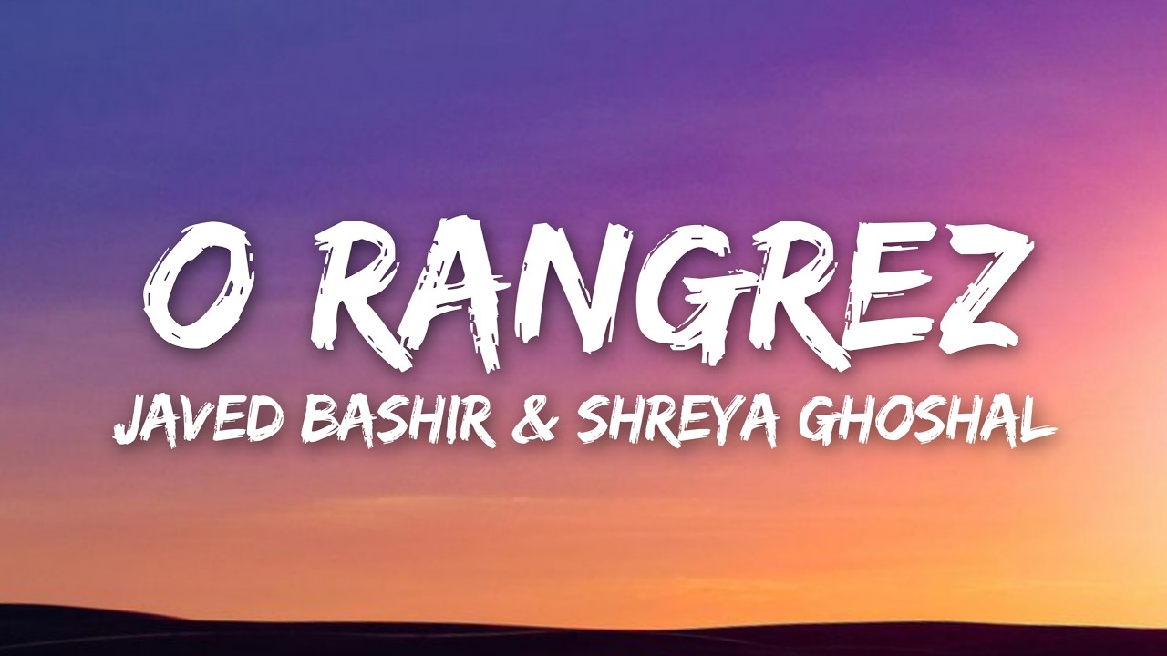 Bashir Rang O Rangrez (Lyrics) - Javed Bashir & Shreya Ghoshal • Apne Hi Rang Mein