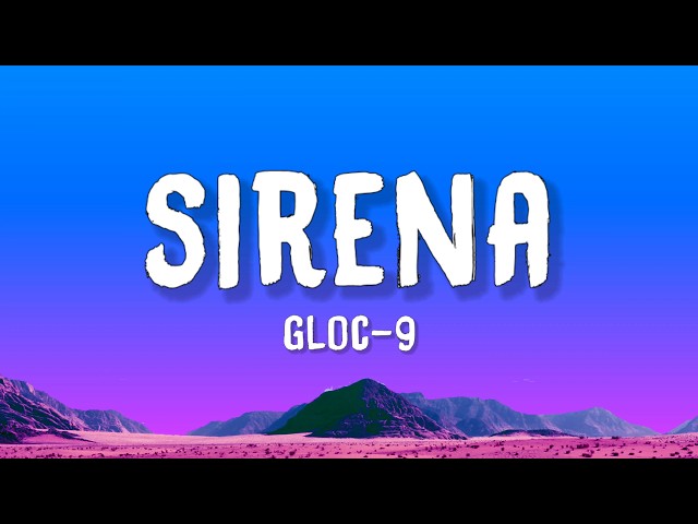Gloc-9 - Sirena (Lyrics) feat. Ebe Dancel
