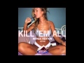 "Kill 'Em All" by Niykee Heaton (prod. by AK)