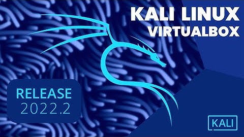 How to install Kali Linux 2022.2 in Virtualbox on Windows 10 | in 2022