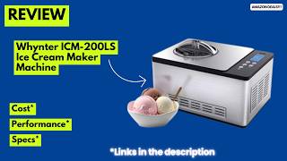 Whynter Ice Cream Maker Review BEST Home Ice Cream Machine? | No Pre-Freezing Compressor (ICM-200LS)