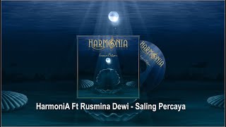 HarmoniA ft. Rusmina Dewi - Saling Percaya