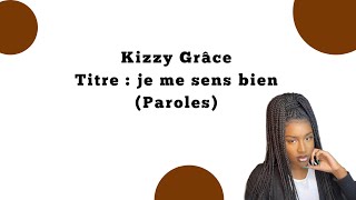 Kizzy Grâce - Je Me Sens Bien Paroles 
