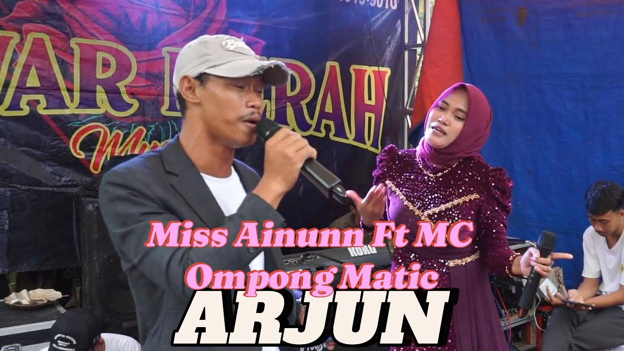 ARJUN - MISS AINUNN FT MC OMPONG MATIC MAWAR MERAH MUSIC LIVE IN PS. REBO JASINGA Suport By AP Audio