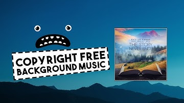 Ray Le Fanue feat. Bailey Jehl - The Story Never Ends [Bass Rebels] Travel Music No Copyright