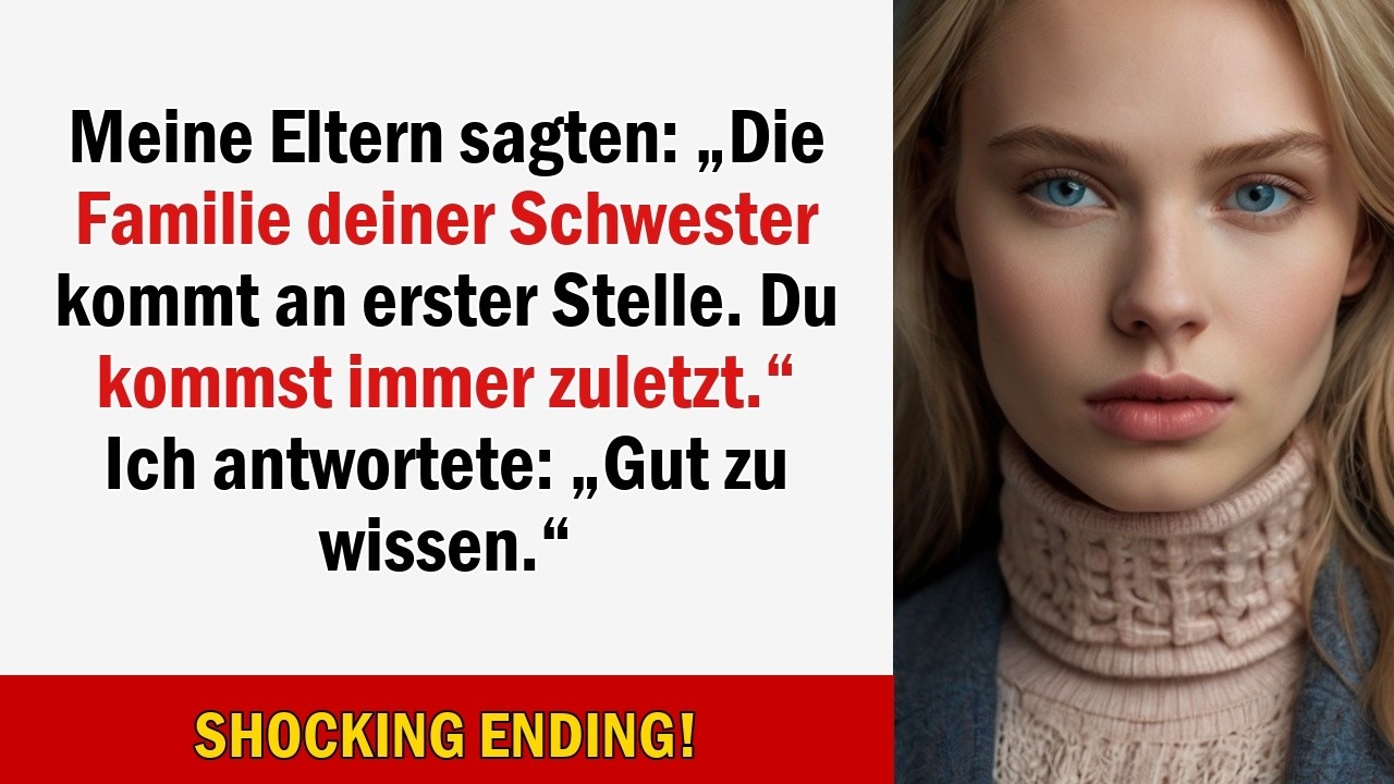 Meine Eltern sagten: „Die Familie deiner Schwester kommt an erster Stelle. Du kommst immer zuletzt.