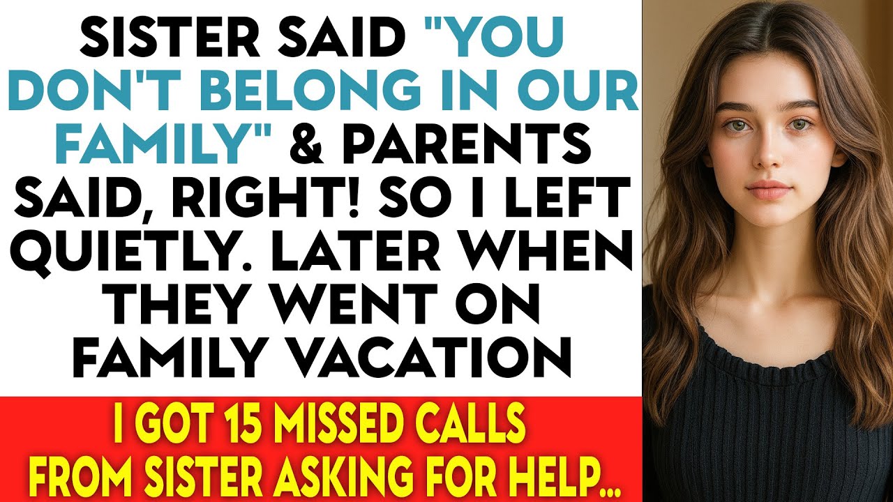 Sister Said “You Don't Belong In Our Family” & Parents Said, Right! So I Left Quietly. Later When..