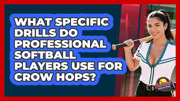 What Specific Drills Do Professional Softball Players Use For Crow Hops?