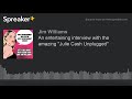 An Entertaining Interview With The Amazing Julie Cash Unplugged 