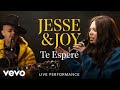 Jesse & Joy - "Te Esperé" Live Performance | Vevo