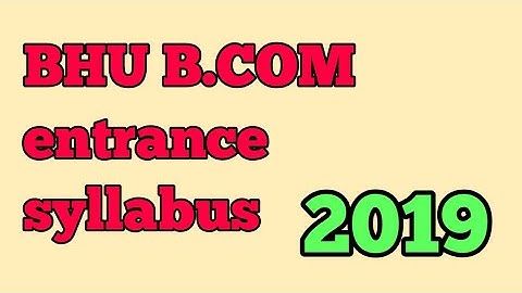 BHU B.COM ENTRANCE EXAM SYLLABUS