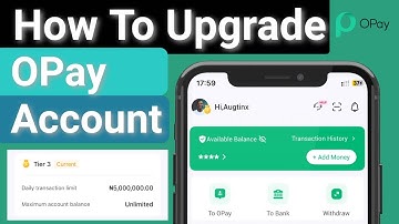 How To Upgrade OPay Account To Tier 3 for Unlimited Balance