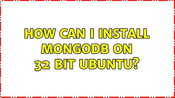 Ubuntu: How can i install Mongodb on 32 bit ubuntu?