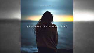 Chris Wonderful - When will You Return to Me