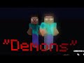 "Demons"- Minecraft animated music video