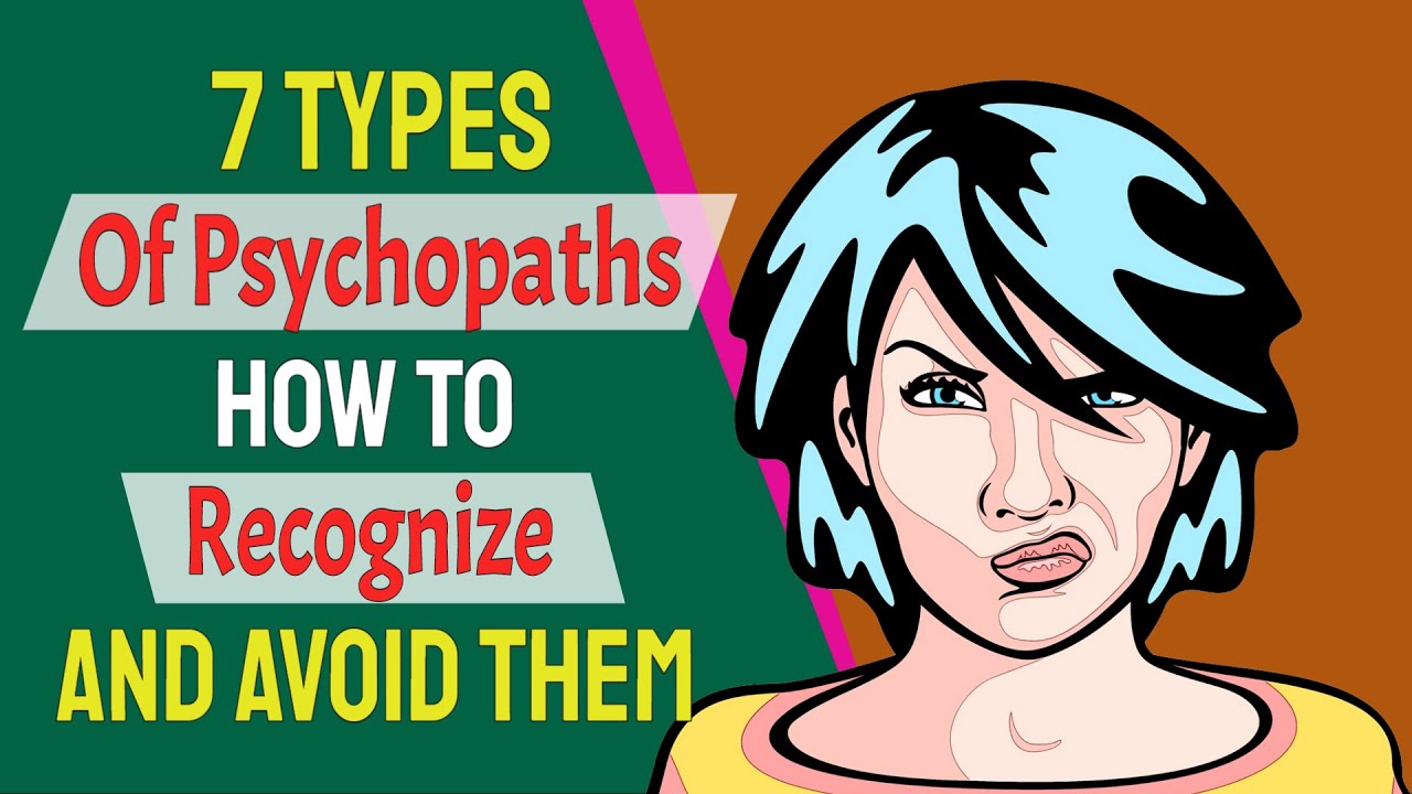 The 7 Types Of Psychopaths How To Recognize and Avoid Them YouTube