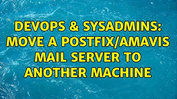 DevOps & SysAdmins: Move a Postfix/amavis mail server to another machine